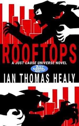 Rooftops: A Just Cause Universe Novel