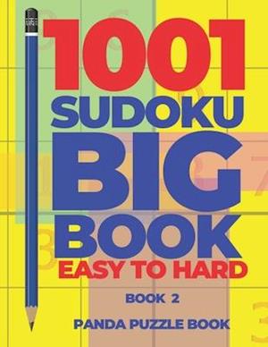 1001 Sudoku Big Book Easy To Hard - Book 2: Brain Games for Adults - Logic Games For Adults