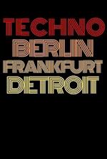 Techno Berlin Frankfurt Detroit