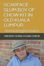 Scarface Slum Boy of Chow Kit in Old Kuala Lumpur