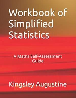 Workbook of Simplified Statistics: A Maths Self-Assessment Guide