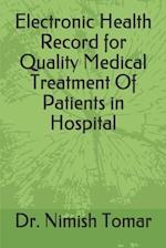 Electronic Health Record for Quality Medical Treatment Of Patients in Hospital