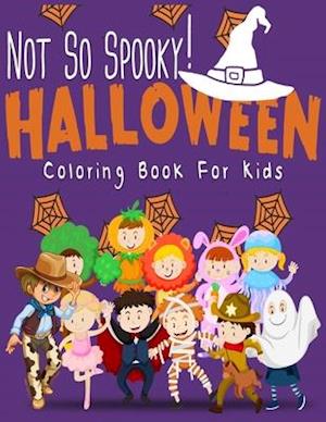 Not So Spooky Halloween Coloring Book For Kids