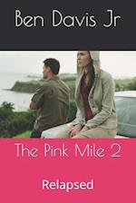 The Pink Mile 2