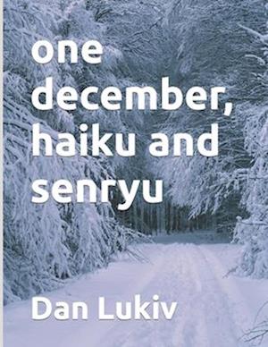 one december, haiku and senryu