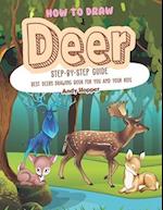 How to Draw Deer Step-by-Step Guide: Best Deers Drawing Book for You and Your Kids 