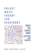 Pocket Music Theory For Everybody: "Things you should know" (Questions and Answers) 