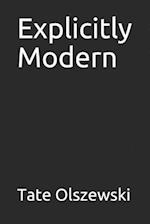 Explicitly Modern