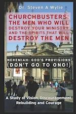 Nehemiah: God's Provisions ("Don't Go to Ono!") - A Study of Vision, Discouragement, Rebuilding and Courage 