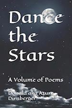 Dance the Stars: A Volume of Poems 