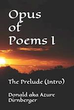 Opus of Poems I: The Prelude (Intro) 