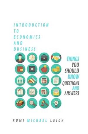 Introduction To Economics And Business "Things You Should Know"