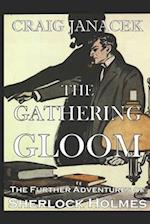 THE GATHERING GLOOM: The Further Adventures of Sherlock Holmes 
