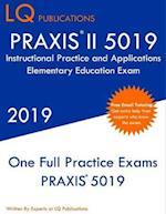 PRAXIS II 5019 Instructional Practice and Applications Elementary Education Exam