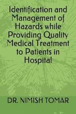 Identification and Management of Hazards while Providing Quality Medical Treatment to Patients in Hospital