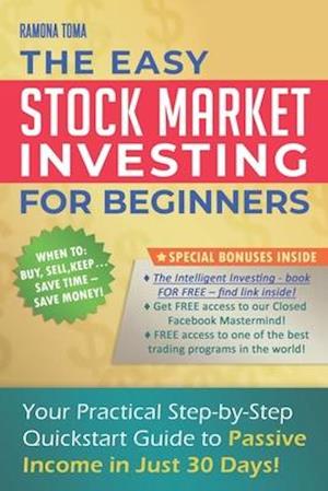 Stock Market Investing for Beginners: Your Practical Step-by-Step QuickStart Guide to Passive Income in Just 30 Days!