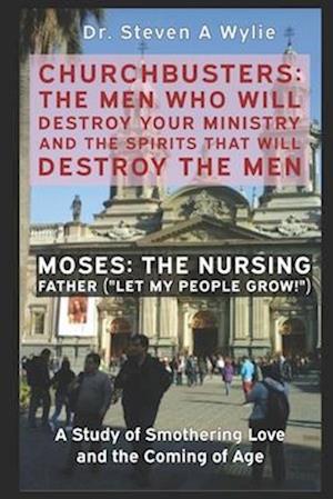 Moses: The Nursing Father ("Let My People Grow!") - A Study of Smothering Love and the Coming of Age