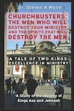 A Tale of Two Kings ("Excellence in Ministry") - A Study of the Idolatry of Kings Asa and Jehoash 