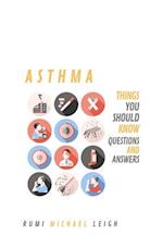 Asthma: Things you should know (Questions and answers) 