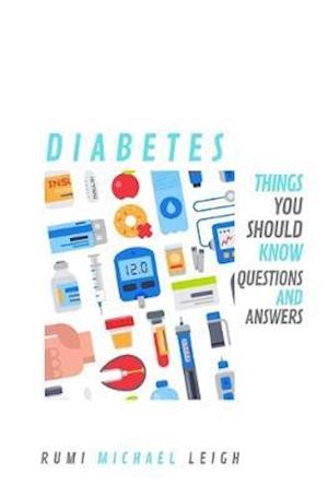 Diabetes: Things you should know (Questions and Answers)