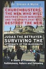 Judas the Betrayer: Surviving the Aftermath of the Bloodbath - A Study of Friendship, Faithfulness, Failure and Following 