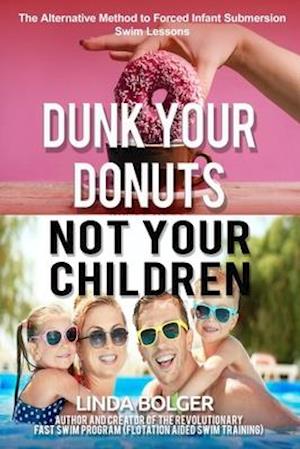 Dunk Your Donuts, Not Your Children