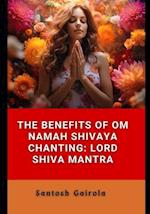 The benefits of Om Namah Shivaya Chanting