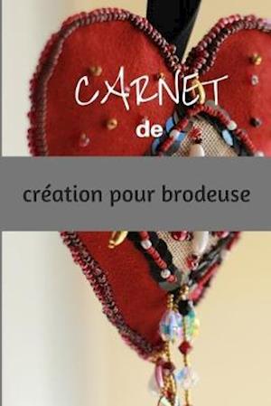 Carnet de Creation Pour Brodeuse