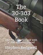 The 30-303 Book: The No 4 Lee Enfield with a .308 diameter barrel 