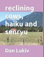 reclining cows, haiku and senryu