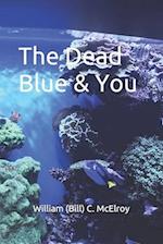 The Dead Blue & You 