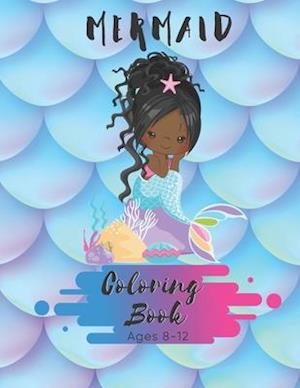 Mermaid Coloring Book Ages 8-12