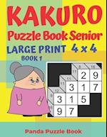 Kakuro Puzzle Book Senior - Large Print 4 x 4 - Book 1 : Brain Games For Seniors - Mind Teaser Puzzles For Adults - Logic Games For Adults 