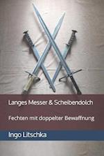 Langes Messer & Scheibendolch