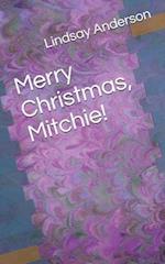Merry Christmas, Mitchie!