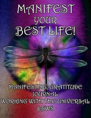 Manifesting Your Best Life, Working With the Universal Laws