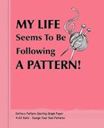 My Life Seems To Be Following A Pattern!