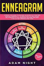 Enneagram: A Step by Step guide to Discover the Secrets of your True Spiritual Personality, to create Healthy and Lasting Relationships in Love, Frien