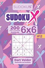 Sudoku X - 200 Easy to Master Puzzles 6x6 (Volume 12)