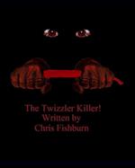 The Twizzler Killer