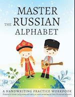 Master the Russian Alphabet, A Handwriting Practice Workbook