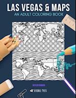 LAS VEGAS & MAPS: AN ADULT COLORING BOOK: Las Vegas & Maps - 2 Coloring Books In 1 
