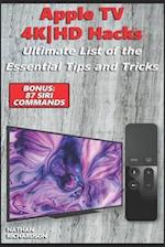 Apple TV 4K-HD Hacks - Ultimate List of the Essential Tips and Tricks (Bonus