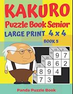Kakuro Puzzle Book Senior - Large Print 4 x 4 - Book 5 : Brain Games For Seniors - Mind Teaser Puzzles For Adults - Logic Games For Adults 