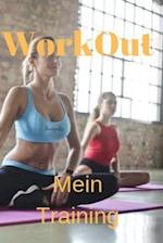 Work-Out, Mein Training