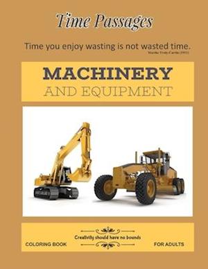 Machinery and Equipment Coloring Book for Adults