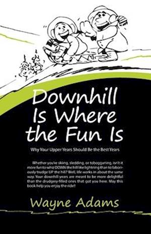 Downhill is Where the Fun Is