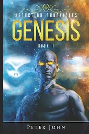 Abduction Chronicles GENESIS: Book 1