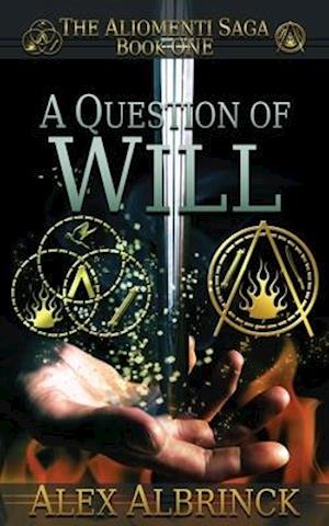 A Question of Will (The Aliomenti Saga - Book 1)