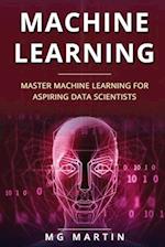 Machine Learning: Master Machine Learning For Aspiring Data Scientists 